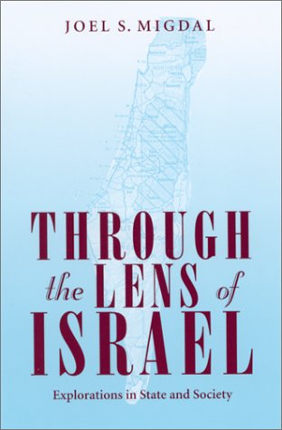 Beispielbild fr Through the Lens of Israel: Explorations in State and Society zum Verkauf von Bingo Used Books