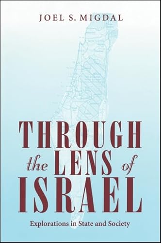 Imagen de archivo de Through the Lens of Israel : Explorations in State and Society a la venta por Better World Books