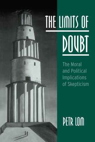 Beispielbild fr The Limits of Doubt : The Moral and Political Implications of Skepticism zum Verkauf von Black and Read Books, Music & Games