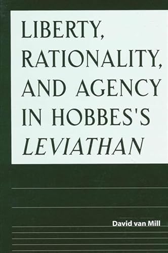 Imagen de archivo de Liberty, Rationality, and Agency in Hobbes's Leviathan a la venta por SecondSale