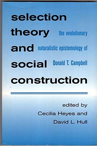 9780791450567: Selection Theory and Social Construction: The Evolutionary Naturalistic Epistemology of Donald T. Campbell