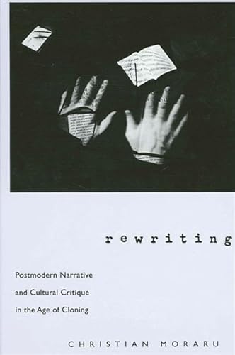 Stock image for Rewriting: Postmodern Narrative and Cultural Critique in the Age of Cloning (Suny Series in Postmodern Culture) for sale by Books From California