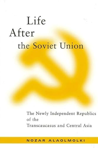 Beispielbild fr Life After the Soviet Union: The Newly Independent Republics of the Transcaucasus and Central Asia (SUNY series in Global Politics) zum Verkauf von SecondSale