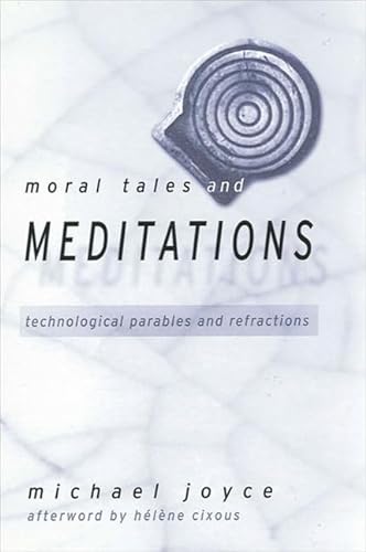 Moral Tales and Meditations: Technological Parables and Refractions