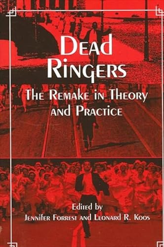 

Dead Ringers: The Remake in Theory and Practice (Suny Series, Cultural Studies in Cinema/Video)