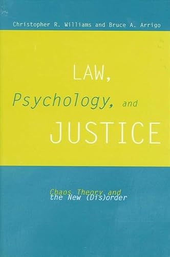 Imagen de archivo de Law, Psychology, and Justice: Chaos Theory and the New (Dis)Order a la venta por ThriftBooks-Dallas