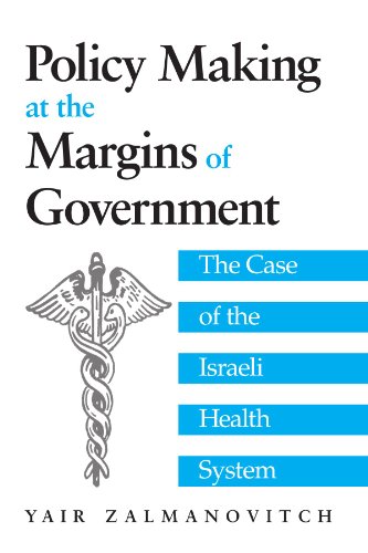 9780791451861: Policy Making at the Margins of Government: The Case of the Israeli Health System (S U N Y Series in Israeli Studies)
