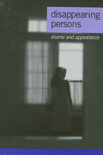 Beispielbild fr Disappearing Persons: Shame and Appearance (Suny Series in Psychoanalysis and Culture) zum Verkauf von Books From California