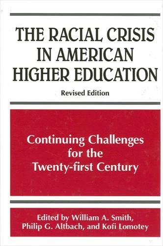 Stock image for The Racial Crisis in American Higher Education : Continuing Challenges for the Twenty-First Century for sale by Better World Books