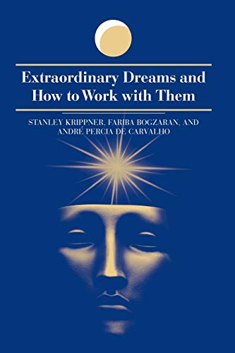 Extraordinary Dreams and How to Work with Them (Suny Series in Dream Studies) (9780791452585) by Krippner, Stanley