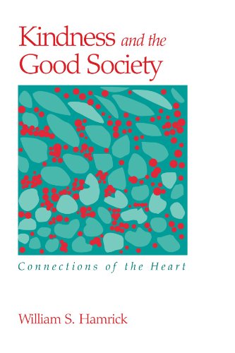 9780791452660: Kindness and the Good Society: Connections of the Heart (Suny Series in the Philosophy of the Social Sciences)