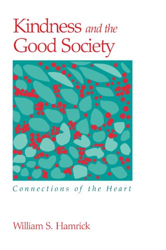 Stock image for Kindness and the Good Society: Connections of the Heart (Suny Series in the Philosophy of the Social Sciences) for sale by SecondSale