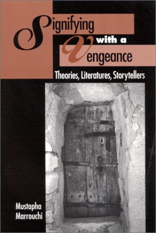 9780791452684: Signifying with a Vengeance: Theories, Literatures, Storytellers