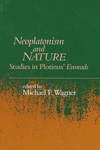 Stock image for Neoplatonism and Nature: Studies in Plotinus' Enneads (Studies in Neoplatonism: Ancient and Modern, Volume 8) for sale by Half Moon Books