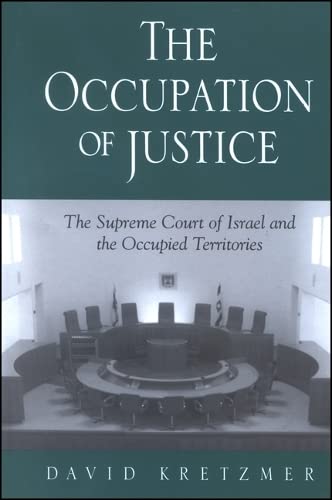 9780791453377: The Occupation of Justice: The Supreme Court of Israel and the Occupied Territories (Suny Series in Israeli Studies)