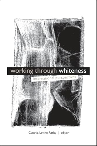 Imagen de archivo de Working Through Whiteness: International Perspectives a la venta por ThriftBooks-Dallas