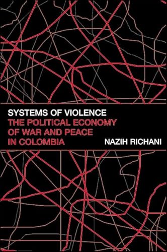 9780791453452: Systems of Violence: The Political Economy of War and Peace in Colombia (SUNY series in Global Politics)