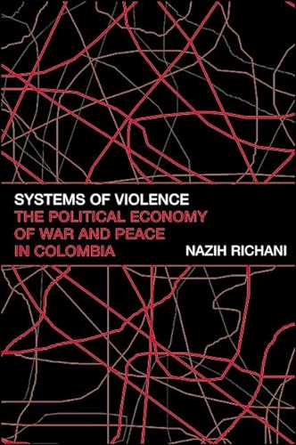 9780791453452: Systems of Violence: The Political Economy of War and Peace in Colombia