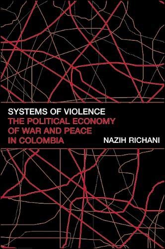 9780791453469: Systems of Violence: The Political Economy of War and Peace in Colombia (Suny Series in Global Politics)