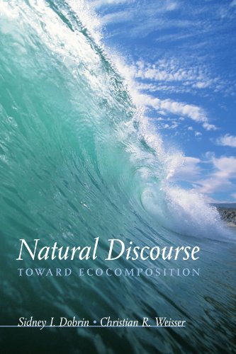 Beispielbild fr Natural Discourse: Toward Ecocomposition zum Verkauf von BooksRun