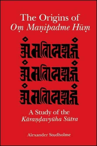 9780791453896: The Origins of Om Manipadme Hum: A Study of the Karandavyuha Sutra