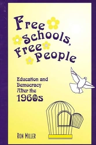 Stock image for Free Schools, Free People: Education and Democracy After the 1960s for sale by Book Deals