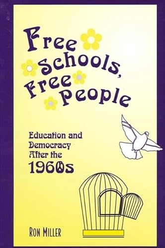 9780791454206: Free Schools, Free People: Education and Democracy After the 1960s