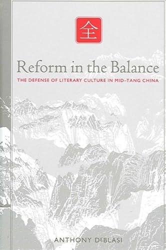 Imagen de archivo de Reform in the Balance: The Defense of Literary Culture in Mid-Tang China (Suny Series in Philosophy and Biology) a la venta por Books From California