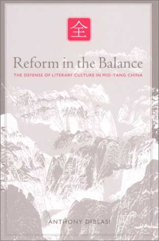 Stock image for Reform in the Balance: The Defense of Literary Culture in Mid-Tang China (Suny Series in Philosophy and Biology) for sale by Books From California
