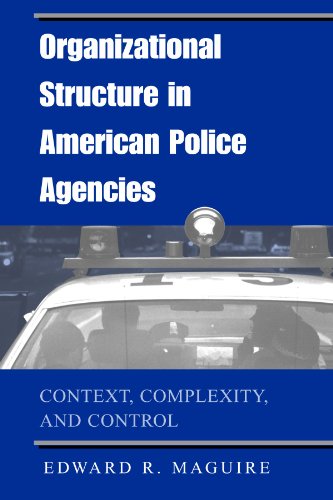 Stock image for Organizational Structure in American Police Agencies: Context, Complexity, and Control for sale by ThriftBooks-Atlanta