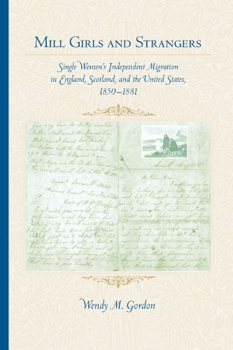 Beispielbild fr Mill Girls and Strangers: Single Women's Independent Migration in England, Scotland, and the United States, 1850 1881 zum Verkauf von WorldofBooks