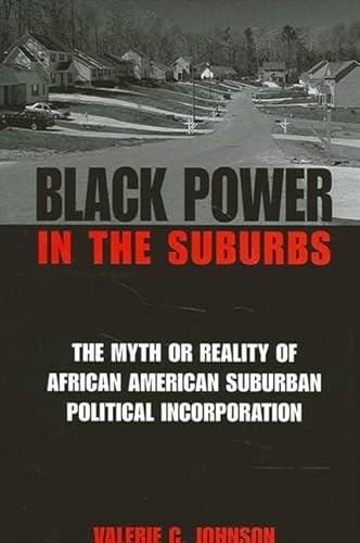 9780791455272: Black Power in the Suburbs: The Myth or Reality of African-American Suburban Political Incorporation (Suny Series in African American Studies)