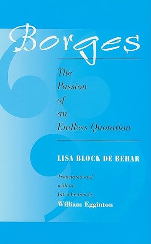 9780791455555: Borges: The Passion of an Endless Quotation