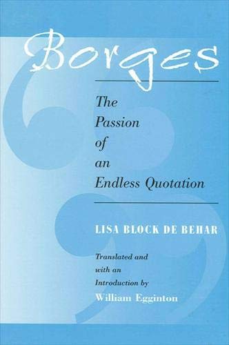 Imagen de archivo de Borges: The Passion of an Endless Quotation (SUNY series in Latin American and Iberian Thought and Culture) a la venta por SecondSale