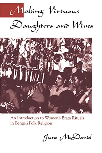 9780791455661: Making Virtuous Daughters and Wives: An Introduction to Women's Brata Rituals in Bengali Folk Religion
