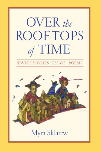 Beispielbild fr Over the Rooftops of Time: Jewish Stories, Essays, Poems (Suny Series in Modern Jewish Literature and Culture) zum Verkauf von Wonder Book