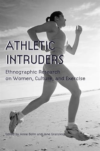 Stock image for Athletic Intruders Ethnographic Research on Women, Culture, and Exercise SUNY series on Sport, Culture, and Social Relations for sale by PBShop.store US