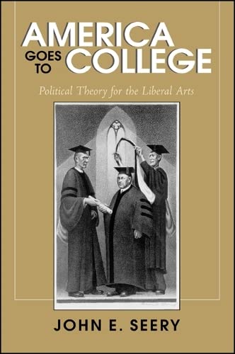 Imagen de archivo de America Goes to College: Political Theory for the Liberal Arts a la venta por P.C. Schmidt, Bookseller