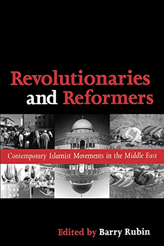Imagen de archivo de Revolutionaries and Reformers: Contemporary Islamist Movements in the Middle East a la venta por Wonder Book