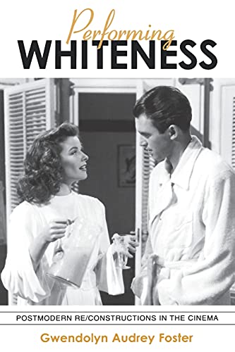 Stock image for Performing Whiteness: Postmodern Re-Constructions in the Cinema (Suny Series in Postmodern Culture) for sale by GF Books, Inc.