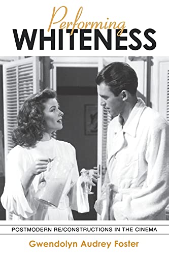 9780791456286: Performing Whiteness: Postmodern Re-Constructions in the Cinema (Suny Series in Postmodern Culture)