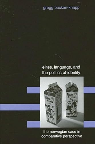 ELITES, LANGUAGE, AND THE POLITICS OF IDENTITY The Norwegian Case in Comparative Perspective