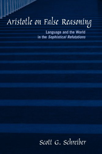 9780791456606: Aristotle on False Reasoning: Language and the World in the Sophistical Refutations (Suny Series in Ancient Greek Philosophy)