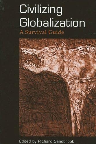 Beispielbild fr Civilizing Globalization: A Survival Guide (SUNY series in Radical Social and Political Theory) zum Verkauf von Wonder Book