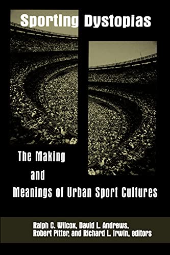 Stock image for Sporting Dystopias (Suny Series on Sport, Culture, and Social Relations) for sale by Patrico Books