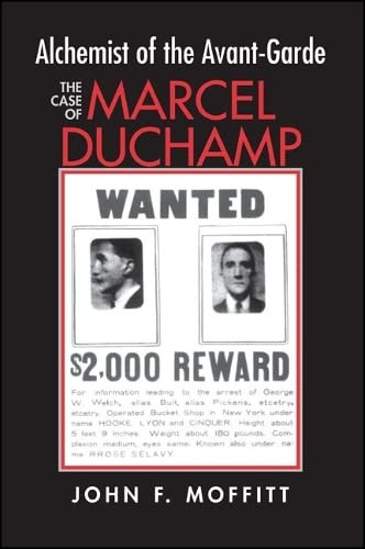 Alchemist of the Avant-Garde: The Case of Marcel Duchamp (Suny Series in Western Esoteric Traditions) (9780791457092) by Moffitt, John F.