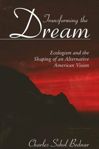 9780791457153: Transforming the Dream: Ecologism and the Shaping of an Alternative American Vision