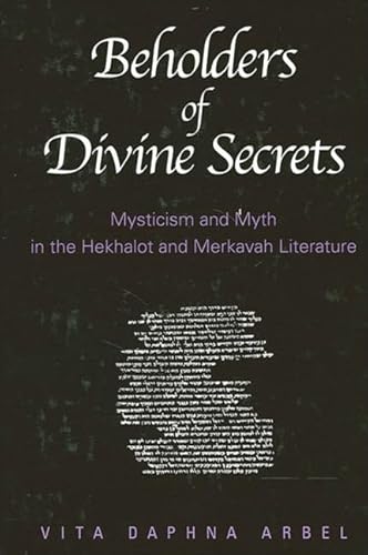 9780791457238: Beholders of Divine Secrets: Mysticism and Myth in the Hekhalot and Merkavah Literature