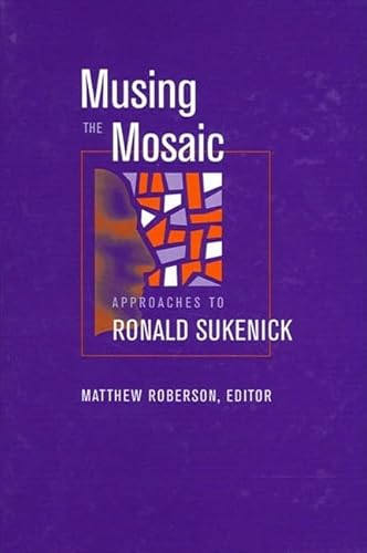 Stock image for Musing the Mosaic: Approaches to Ronald Sukenick (SUNY series in Postmodern Culture) for sale by Midtown Scholar Bookstore