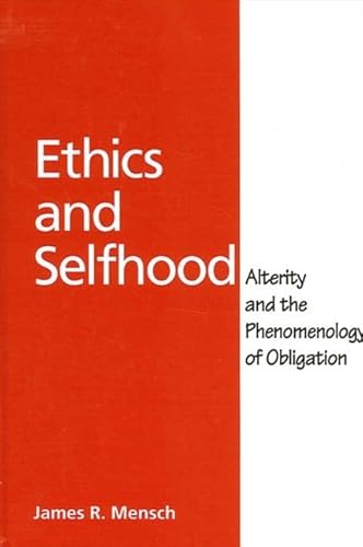 Imagen de archivo de Ethics and Selfhood: Alterity and the Phenomenology of Obligation a la venta por ThriftBooks-Dallas